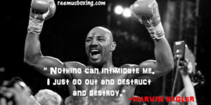 Marvellous Marvin Hagler Quote: Nothing can intimidate me, i just go out and destruct and destroy"